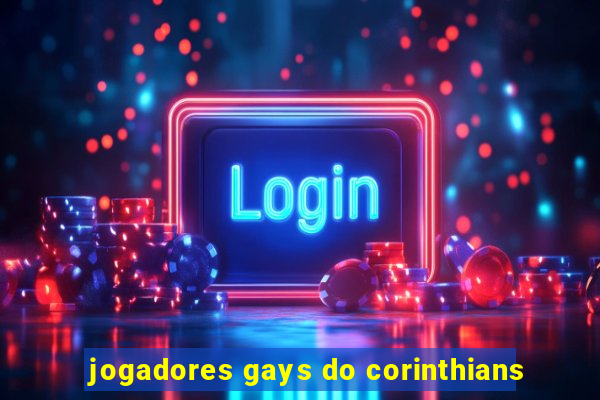 jogadores gays do corinthians